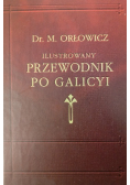 Ilustrowany Przewodnik Po Galicyi Reprint z 1919 r