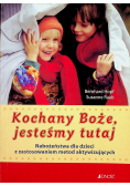 Kochany Boże, jesteśmy tutaj