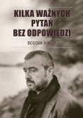 Kilka ważnych pytań bez odpowiedzi