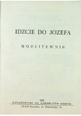 Idźcie do Józefa Modlitewnik