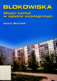 Blokowiska Miejski habitat w oglądzie socjologicznym