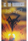 Jak żyć