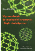 Wprowadzenie do mechaniki kwantowej i statystycznej