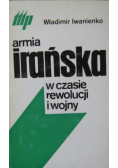 Armia Irańska w czasie rewolucji i wojny