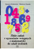 Zbiór zadań z egzaminów wstępnych z matematyki do szkół średnich