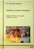 Bądźmy uczniami Chrystusa