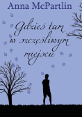 Gdzieś tam w szczęśliwym miejscu