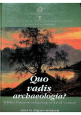 Quo vadis archeologia