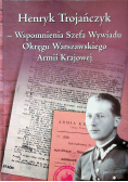 Henryk Trojańczyk Wspomnienia szefa wywiadu okręgu warszawskiego Armii Krajowej