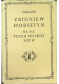 Zbigniew Morsztyn na tle poezji polskiej XVII w