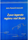 Żywa legenda regionu nad Słupią