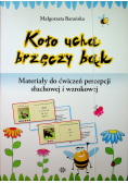 Koło ucha brzęczy bąk