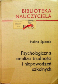 Psychologiczna analiza trudności i niepowodzeń szkolnych