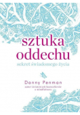 Sztuka oddechu Sekret świadomego życia