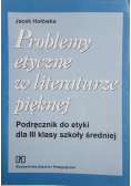 Problemy etyczne w literaturze pięknej Podręcznik do etyki dla klasy III szkoły średniej