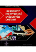 Jak Mierzyć Efektywność Łańcuchów Dostaw