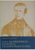 Jana Majorkiewicza koncepcja filozofii praktycznej