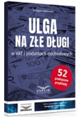 Ulga na złe długi w VAT i podatkach dochodowych