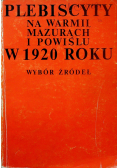 Plebiscyty na warmii mazurach i powiślu w 1920 roku