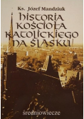 Historia Kościoła katolickiego na Śląsku Tom I Część 1