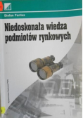 Niedoskonała wiedza podmiotów rynkowych