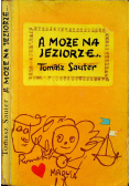 A może na jeziorze