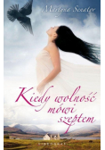 Kiedy wolność mówi szeptem