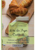 The Ultimate Keto Air Fryer Cookbook