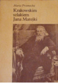 Krakowskim szlakiem Jana Matejki