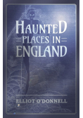 Haunted Places in England