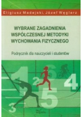 Wybrane zagadnienia współczesnej metodyki wychowania fizycznego