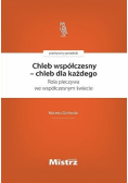 Chleb współczesnego - chleb dla każdego