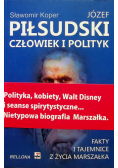 Józef Piłsudski człowiek i polityk