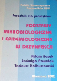 Poradnik dla praktyków Podstawy mikrobiologiczne i epidemiologiczne w dezynfekcji
