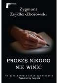 Proszę nikogo nie winić