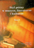 Styl późny w muzyce literaturze i kulturze Tom 2