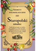 Staropolski smalec. Sekrety polskiej kuchni