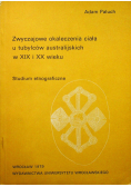 Zwyczajowe okaleczenia ciała u tubylców australijskich w XIX i XX wieku