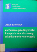 Zachowania przedsiębiorstw transportu samochodowego w konkurencyjnym otoczeniu