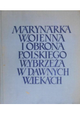 Marynarka Wojenna i obrona polskiego wybrzeża w dawnych wiekach