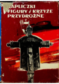 Kapliczki figury i krzyże przydrożne