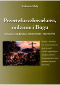 Przeciwko człowiekowi rodzinie i Bogu
