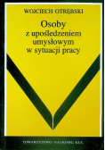 Osoby z upośledzeniem umysłowym w sytuacji pracy