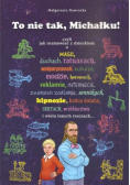To nie tak Michałku