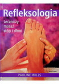 Refleksologia Leczniczy masaż stóp i dłoni