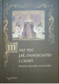 Masz być jak zwierciadło i cierń