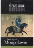 Mitologie Świata Tom 17 Starożytni Mongołowie