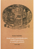 Druk Jako Wielofunkcyjny Środek Przekazu w Czasach Saskich