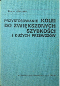 Przystosowanie kolei do zwiększonych szybkości i dużych przewozów