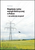 Regulacja rynku energii elektrycznej w Polsce ex ante czy ex post, nowa